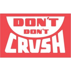 Don'T Crush 3 X 5 (C)
